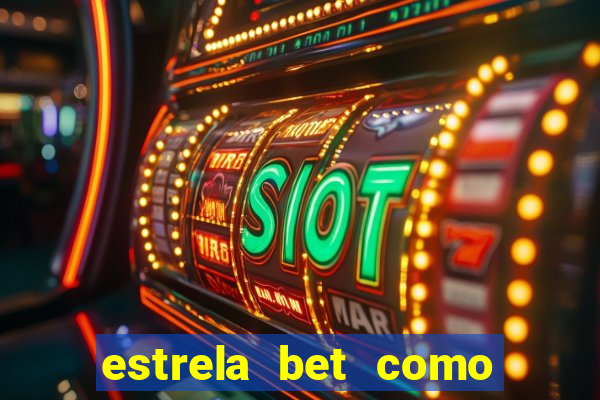 estrela bet como usar o bonus