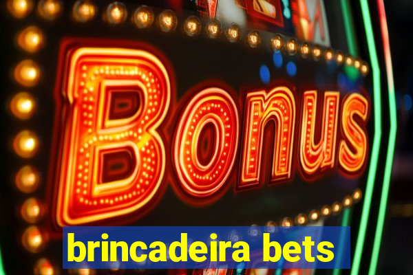 brincadeira bets