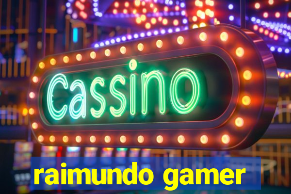 raimundo gamer