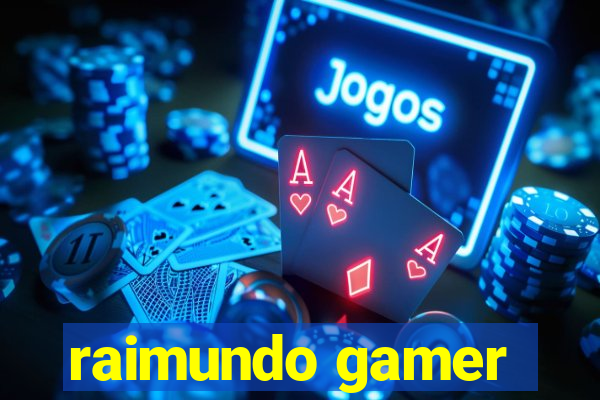 raimundo gamer