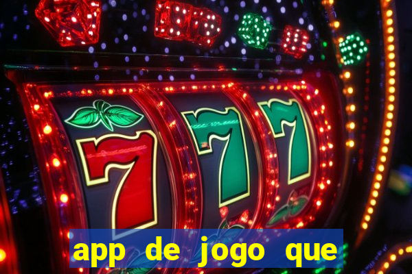 app de jogo que ganha dinheiro de verdade