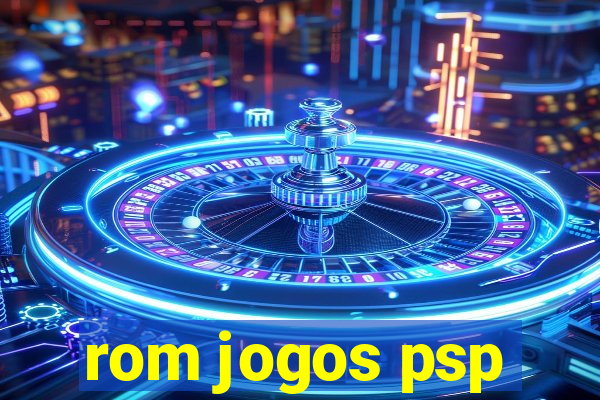 rom jogos psp