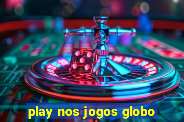 play nos jogos globo