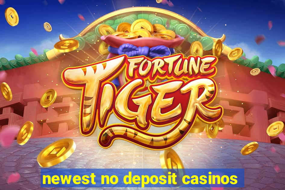 newest no deposit casinos