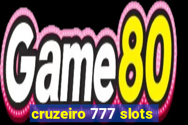 cruzeiro 777 slots