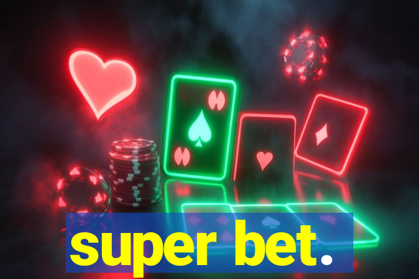 super bet.