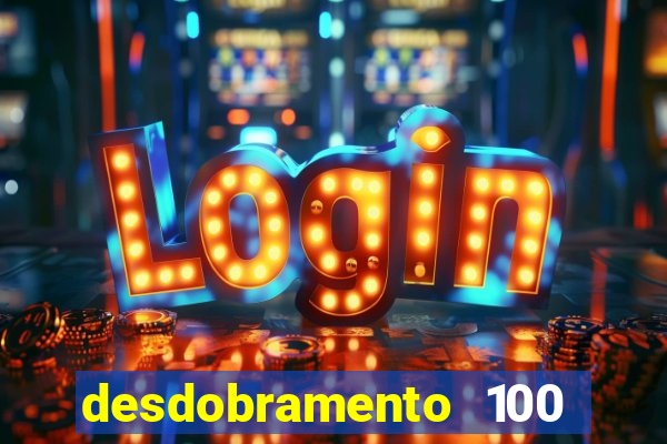 desdobramento 100 dezenas em apenas 6 jogos