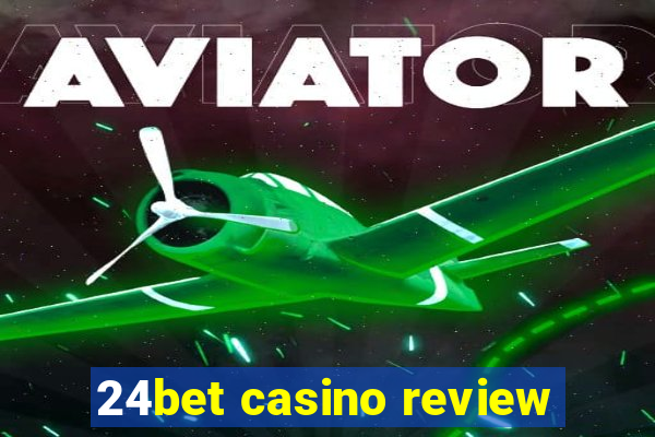 24bet casino review