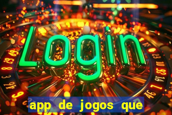 app de jogos que pagam dinheiro