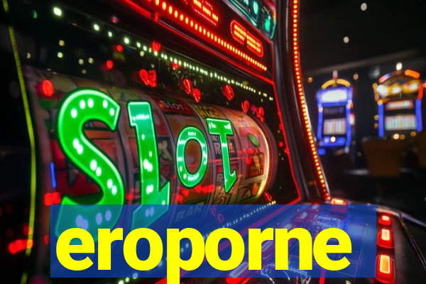 eroporne