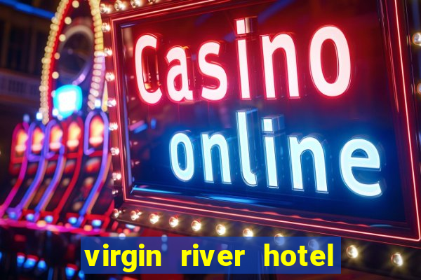 virgin river hotel and casino mesquite nv