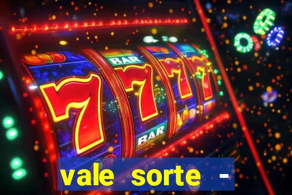 vale sorte - resultado hoje