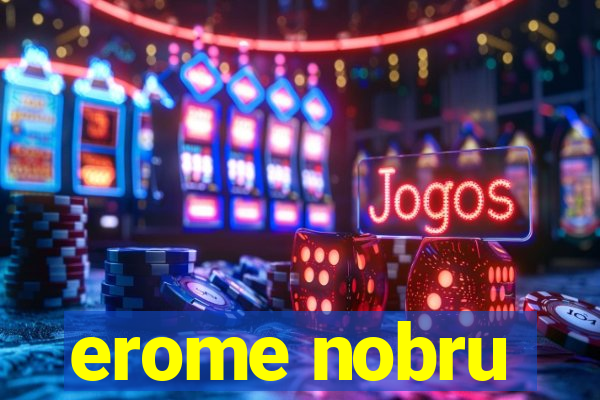 erome nobru