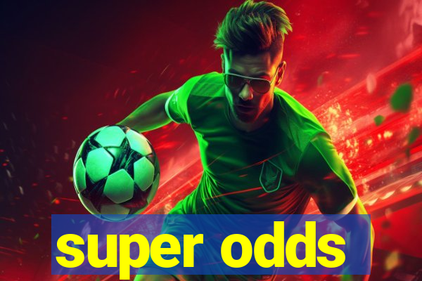 super odds