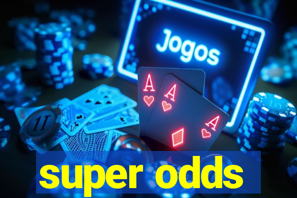 super odds