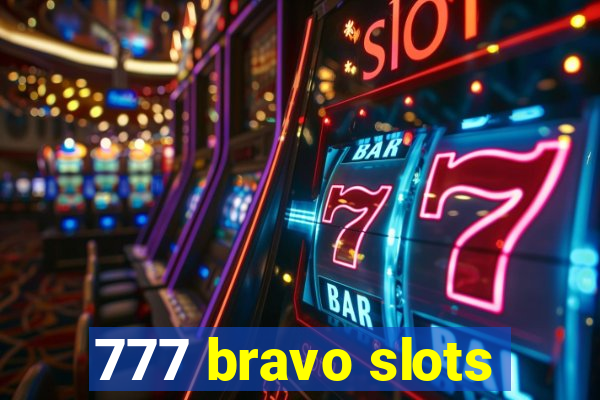 777 bravo slots