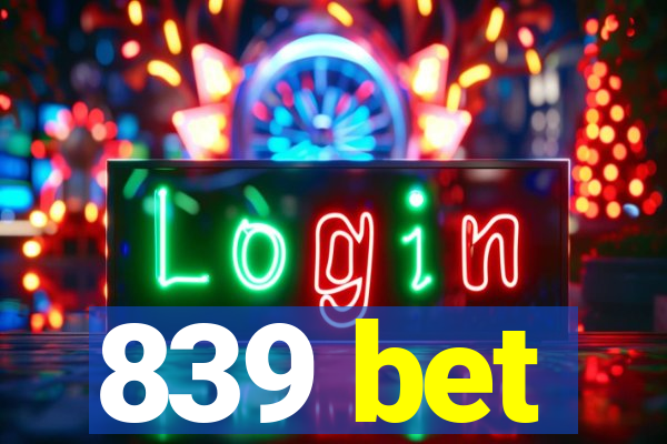 839 bet