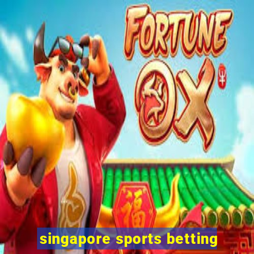 singapore sports betting