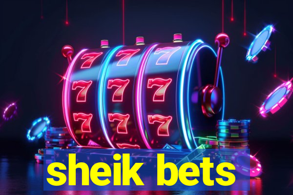 sheik bets