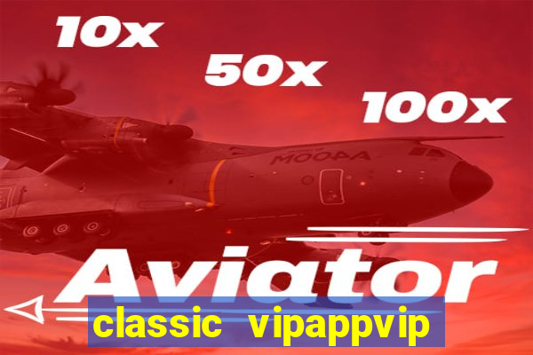 classic vipappvip slots 2022