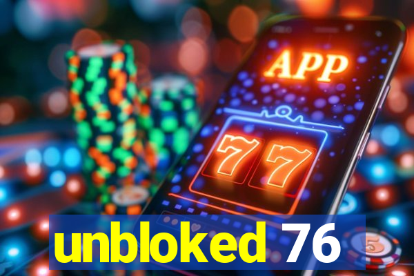 unbloked 76