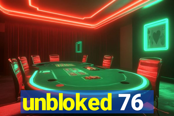 unbloked 76