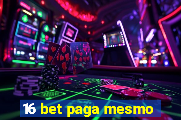 16 bet paga mesmo