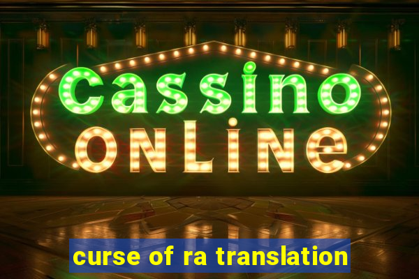 curse of ra translation