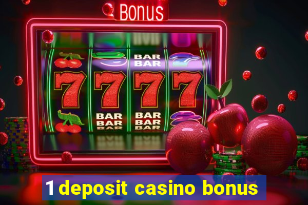 1 deposit casino bonus