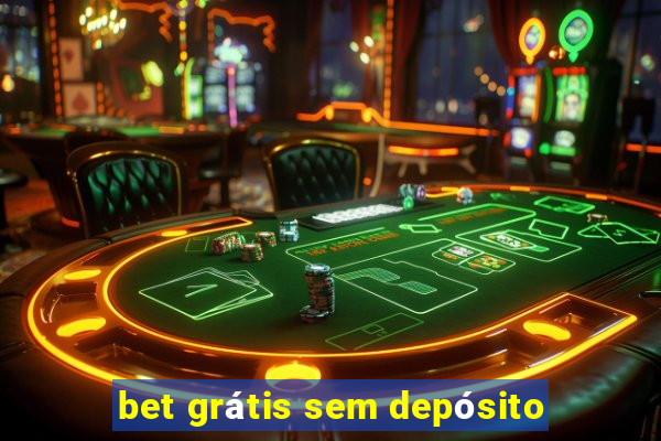 bet grátis sem depósito