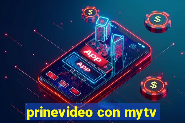 prinevideo con mytv