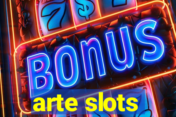 arte slots