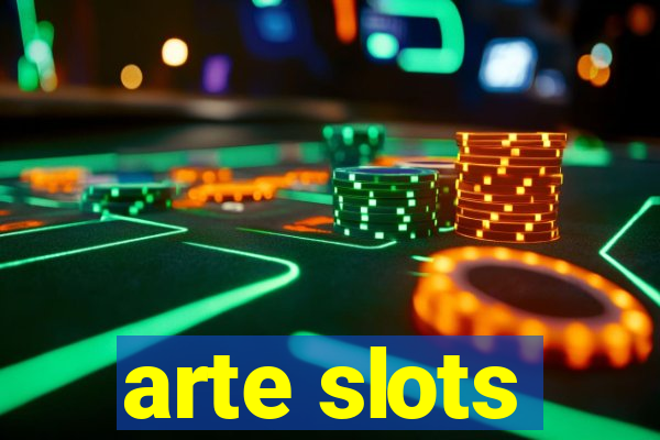 arte slots