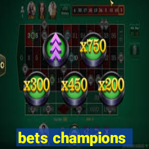 bets champions