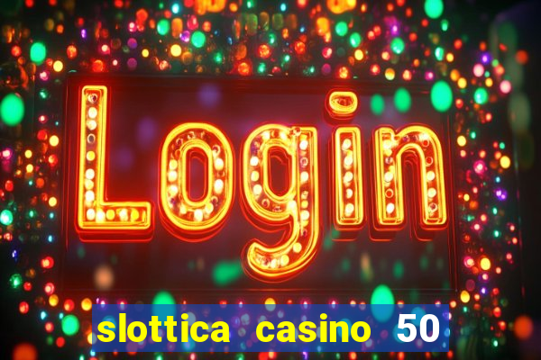 slottica casino 50 free spins