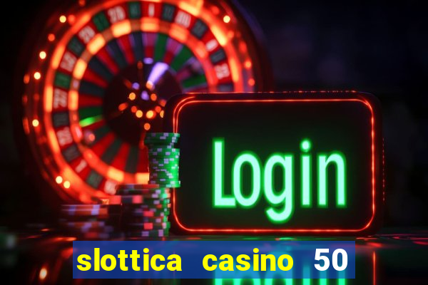 slottica casino 50 free spins