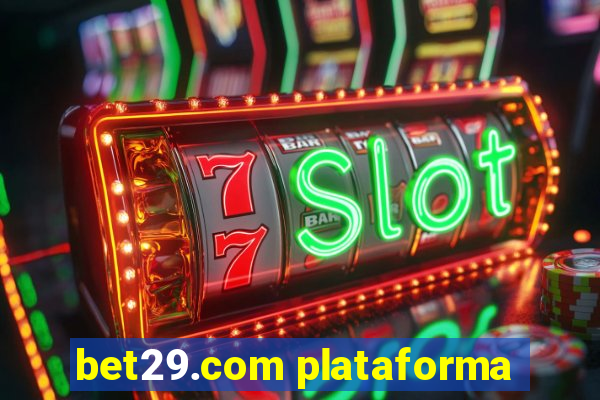 bet29.com plataforma