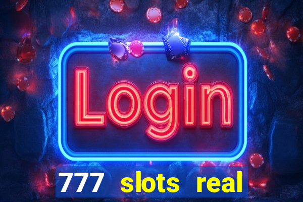 777 slots real money app