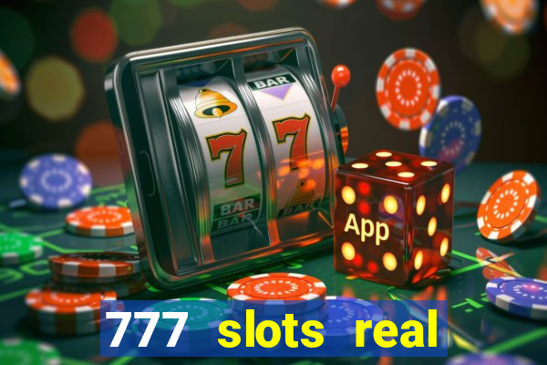 777 slots real money app