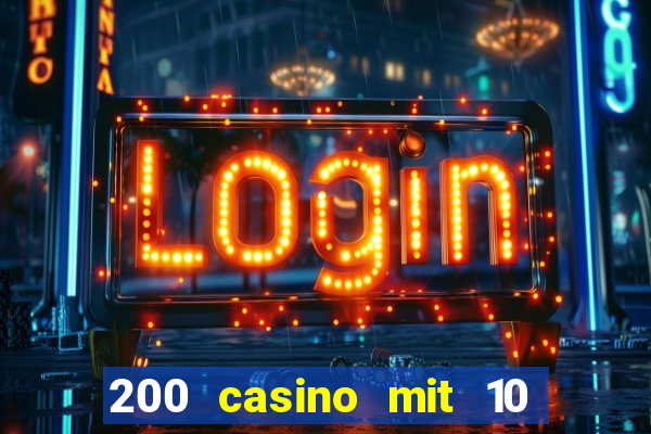 200 casino mit 10 euro einzahlung