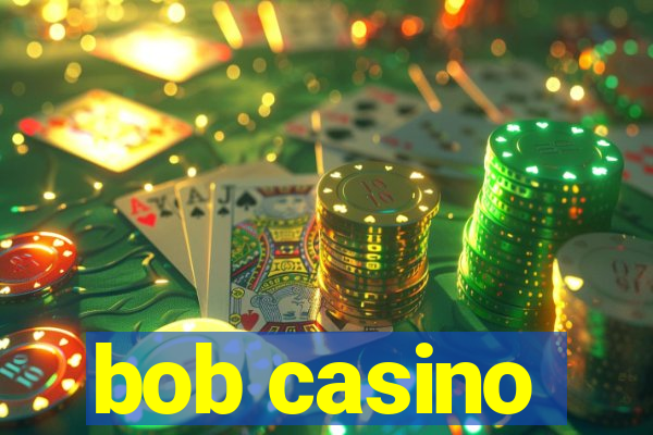 bob casino