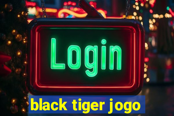 black tiger jogo