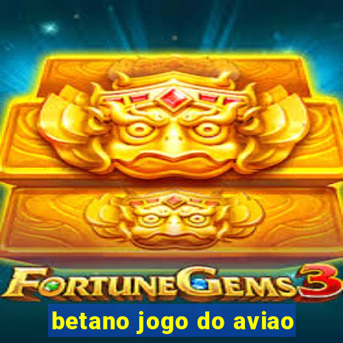 betano jogo do aviao