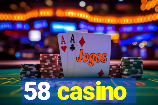 58 casino