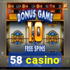 58 casino