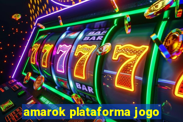 amarok plataforma jogo