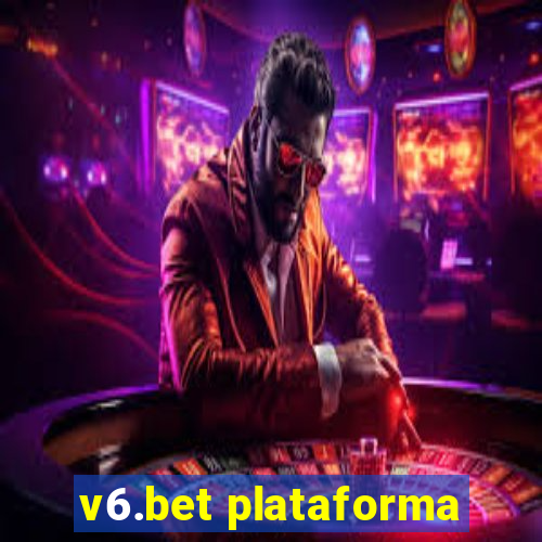 v6.bet plataforma