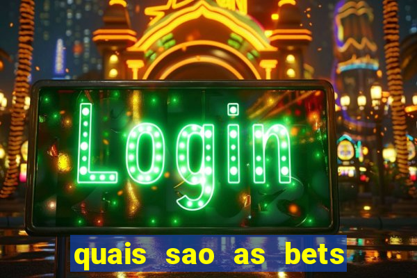 quais sao as bets regulamentadas no brasil