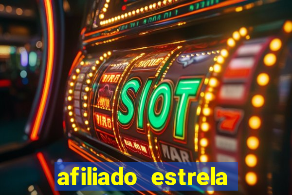 afiliado estrela bet login