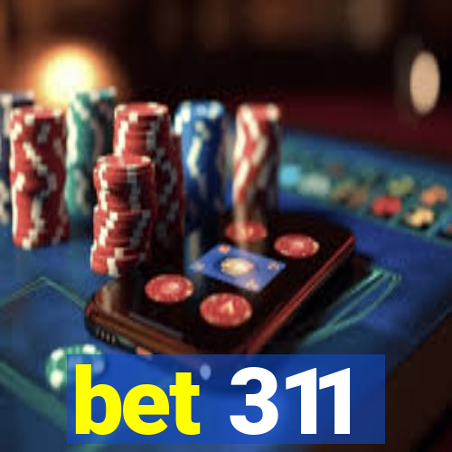 bet 311